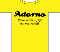 adorno - it's an ordinary life but my true life.