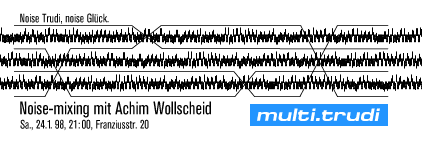 Flyer Trudi Achim Wollscheid Noise Mixing